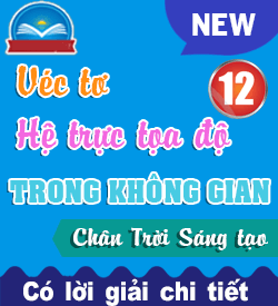 Vectơ và hệ trục toạ độ trong không gian (CTST_12)